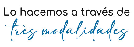 Lo hacemos a través de tres modalidades
